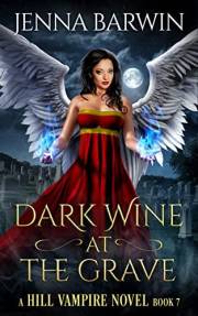 Dark Wine at the Grave (A Hill Vampire Novel Book 7)