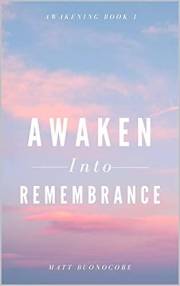 Awaken Into Remembrance: Spiritual Poems & Self Help Affirmations for the Spiritual Seeker: Awakening - Book 1