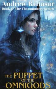 The Puppet of the Omnigods: The Thaumaturge, Book 1