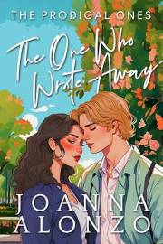 The One Who Wrote Away: A Christian Opposites-Attract Romance (The Prodigal Ones)