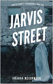 Jarvis Street: North County Paranormal Unit #2
