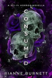 Consumed: Sci-fi Horror (Blissful Terrors Book 2)