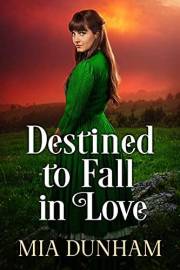 Destined to Fall in Love: A Historical Western Romance Book (Love and Valor on the Frontier)