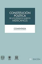Constitución Política de los Estados Unidos Mexicanos comentada, 21a. edición (Spanish Edition)
