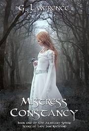 Mistress Constancy (The Armillary Sphere, Story of Lady Jane Rochford Book 1)