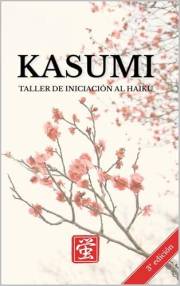 Kasumi: Taller de iniciación al haiku (Spanish Edition)