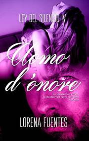 Uomo d’onore: La amistad lo es todo, la amistad vale tanto casi como la familia (Ley del Silencio nº 4) (Spanish Edition)