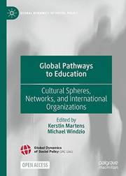 Global Pathways to Education: Cultural Spheres, Networks, and International Organizations (Global Dynamics of Social Policy)