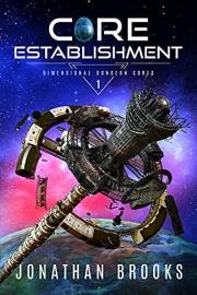 Core Establishment (Dimensional Dungeon Cores Book 1)