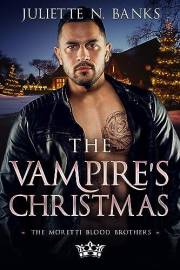 The Vampire's Christmas: A fated-mates paranormal romance (Moretti Blood Brothers Romance Book 4)