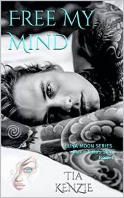 Free My Mind: Max + Talia's Story - Book 1 (Luna Moon Series 4)