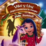 Viki y Uni - ¡Feliz Navidad!: Cuento de hadas de año nuevo sobre un unicornio para niños de 4 a 8 años. (Spanish Edition)
