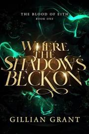 Where the Shadows Beckon (Blood of Eith Book 1)
