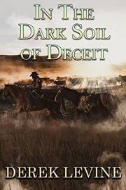In The Dark Soil of Deceit: A Historical Western Adventure Book (Noble Hearts and Hidden Desires)