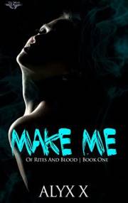 Make Me: The World of Knott (Of Rites And Blood Book 1)