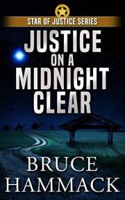 Justice On A Midnight Clear: Clean read crime fiction full of action, mystery and suspense (Star of Justice Series Book 4)