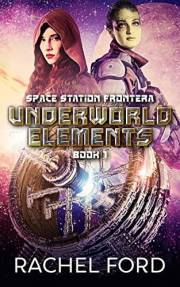 Underworld Elements (Space Station Frontera Book 1)