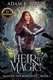 Heir To Magic (Tales Of The Misplaced)