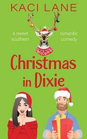 Christmas in Dixie: A Sweet Southern Romantic Comedy (Apple Cart County Christmas Book 1)