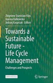 Towards a Sustainable Future - Life Cycle Management: Challenges and Prospects
