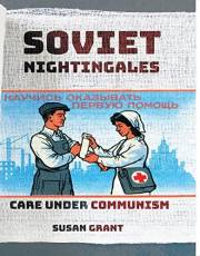 Soviet Nightingales: Care under Communism