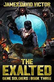 The Exalted (Gene Soldiers Book 3)
