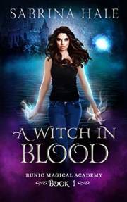 A Witch in Blood: A Young Adult Urban Fantasy Academy Novel (Runic Magical Academy Series Book 1)