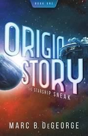 The Starship Sneak (Origin Story Book 1)