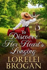 To Discover Her Heart's Longing: A Historical Western Romance Book (Love Forged in the Wild West)