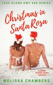 Christmas in Santa Rosa: A Steamy Second Chance Romance (Love Along Hwy 30A Book 7)