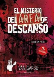 El misterio del área de descanso: Km 27. Primera parte : 3ª EDICION (Spanish Edition)