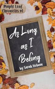 As Long as I Belong: A Thanksgiving Story (Maple Leaf Chronicles Book 1)