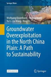 Groundwater overexploitation in the North China Plain: A path to sustainability (Springer Water) Groundwater overexploitation in the North China Plain: A path to sustainability (Springer Water)