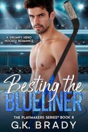 Besting the Blueliner: A Grumpy Hero Hockey Romance (The Playmakers Series® Book 8)
