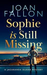 Sophie is Still Missing: A Mediterranean Crime Mystery (The Jacaranda Dunne Mysteries Book 1)