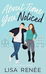 About Time You Noticed: A Sweet Best Friends to More Romantic Comedy (Bachelors of Clear Creek Book 3)