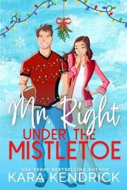 Mr. Right Under the Mistletoe: Man of the Month Club - A small-town holiday sports romance
