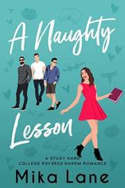 Naughty Lesson: A Why Choose Professor/Student Romance (The Study Hard Reverse Harem Romances)