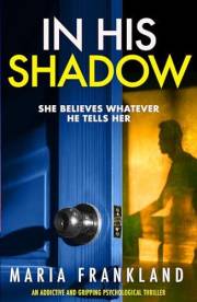 In His Shadow: She believes whatever he tells her