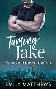 Taming Jake: Book 3 of 5: The MacDonald Brothers