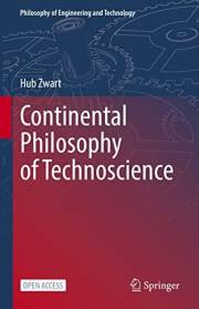 Continental Philosophy of Technoscience (Philosophy of Engineering and Technology Book 38)