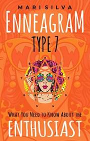 Enneagram Type 7: What You Need to Know About the Enthusiast (Enneagram Personality Types)