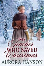 The Teacher Who Saved Christmas: A Historical Western Romance Book (Echoes of the Western Heart)