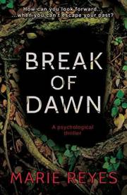Break Of Dawn: A dark psychological thriller.