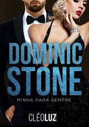 DOMINIC STONE - MINHA PARA SEMPRE : Livro Único - Vol. 5 - Clã Stone (FAMÍLIA STONE) (Portuguese Edition)