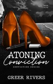 Atoning Conviction: A Dark Captive Romantic Suspense (Conviction Series Book Five)