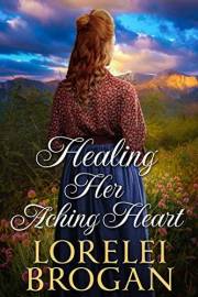 Healing Her Aching Heart: A Historical Western Romance Book (Tales of Brave Western Love)