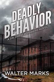 Deadly Behavior: Dr. David Rothberg Series Book 2