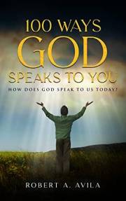 100 Ways God Speaks to You - Book I: How Does God Speak to Us Today?