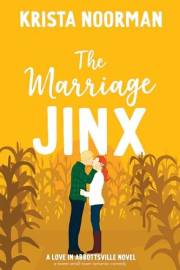 The Marriage Jinx: a sweet small town romantic comedy (Love in Abbottsville Book 1)